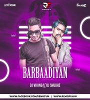 Barbaadiyan (Remix) - DJ Viking X DJ Shubhz