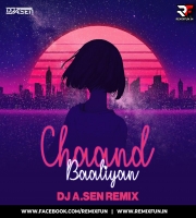 Chaand Baliyan ( DJ A.Sen Remix )