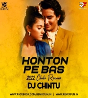 Honton Pe Bas (Remix ) - DJ Chintu