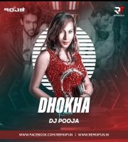 Dhokha (Remix) DJ Pooja