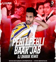 Pehli Pehli Baar Jab Pyaar (Remix) - DJ Dharak