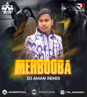 Mehabooba - (Remix) - Dj Aman