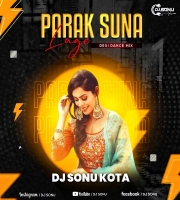 Parak Suna Lage (Desi Dance Mix) Dj Sonu Kota