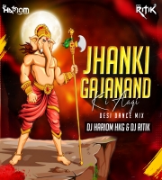 Jhanki Gajanand Ki Aagi (Remix) Dj Hariom HKG X Dj Ritik