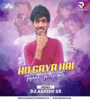 Ho Gaya Hai Tujhko To - (ASR Style Mix) - DJ Ashish SR