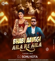 Bhabi Aavegi X Aila Re Aila (Tapori Mix) Dj Sonu Kota