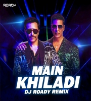 Main Khiladi (Remix) - DJ Roady