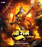 Shree Ram (Mashup) DJ SR & DJ KAMAL