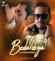 O Bedardeya (Progressive Mix) - DJ Vishal