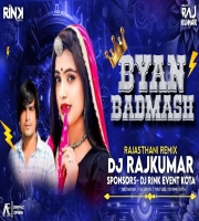 Byan Badmash (Rajasthani Remix) Dj Rajkumar