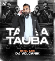 Tauba Tauba (Dhol Mix) - DJ Volcanik