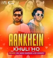 Aankhein Khuli Ho (Remix) DJ Akki Haran & DJ Angry